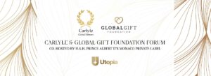 Carlyle & Global Gift Foundation Forum, Co-Hosted by H.S.H. Prince Albert II’s Monaco Private Label